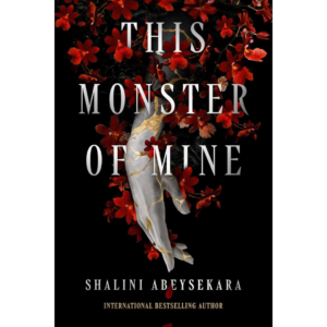 This Monster of Mine By Shalini Abeysekara