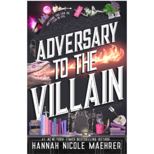 Adversary to the Villain Hannah Nicole Maehrer