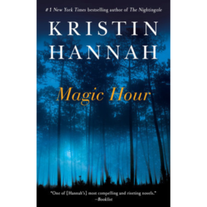 Magic Hour By Kristin Hannah
