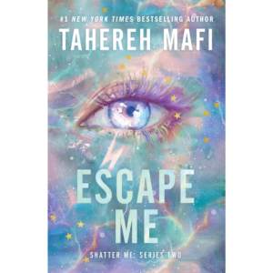 Escape Me by Tahereh Mafi