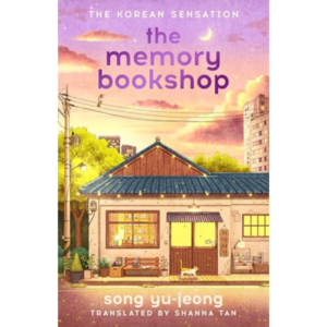 The Memory Bookshop By Song Yu-jeong , Shanna Tan (Translator)