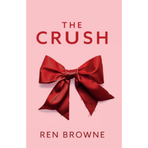 The Crush By Ren Browne