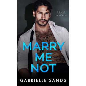 Marry Me Not By Gabrielle Sands