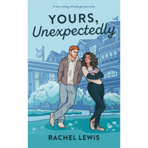 Yours, Unexpectedly By Rachel Lewis