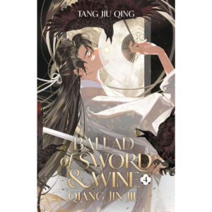 Ballad of Sword and Wine: Qiang Jin Jiu (Novel) Vol. 4 By Tang Jiu Qing