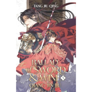 Ballad of Sword and Wine: Qiang Jin Jiu (Novel) Vol. 5 By Tang Jiu Qing